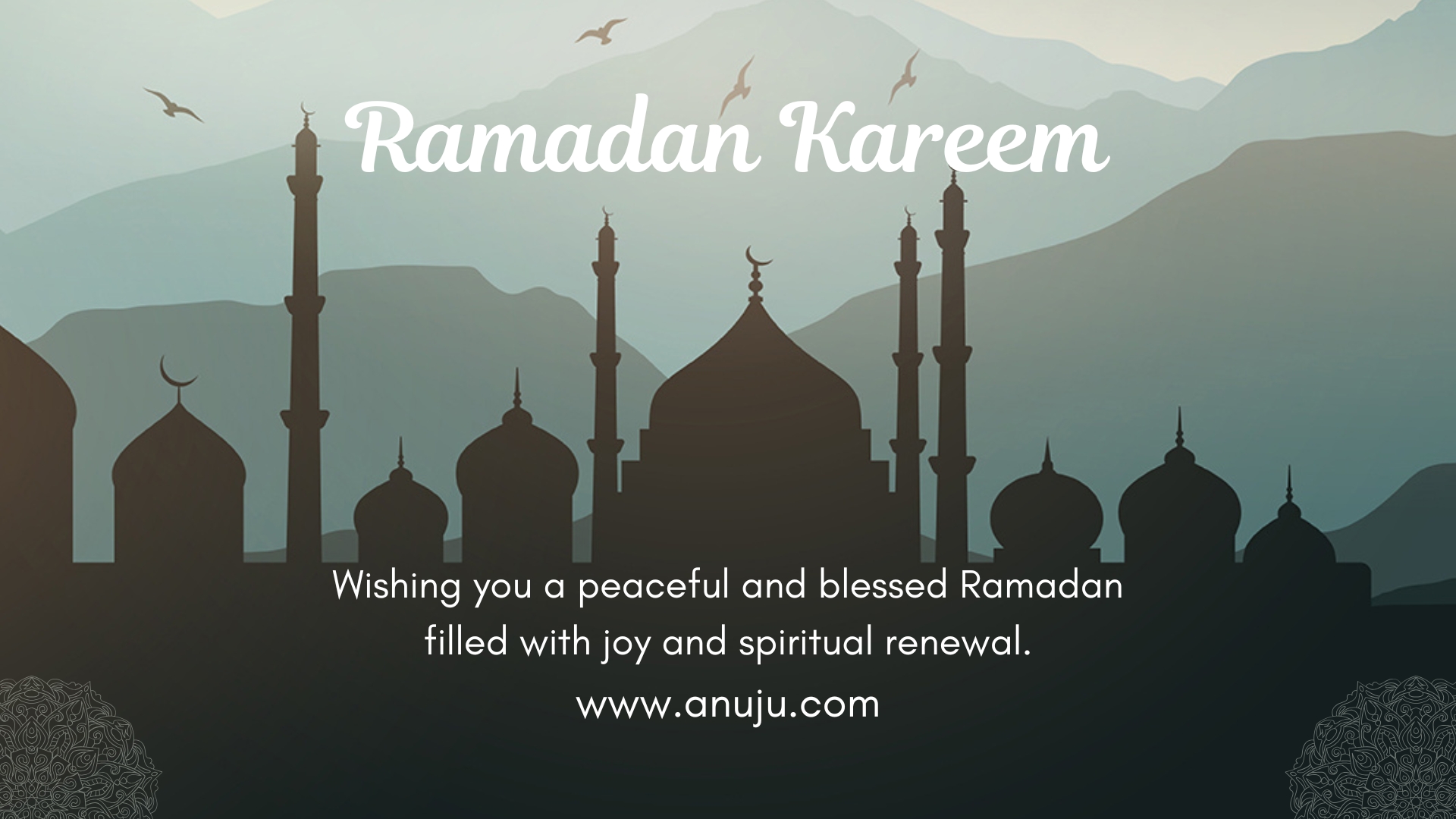 Ramadan Kareem: Wishing You Peace, Joy, and Spiritual Renewal | Anuju