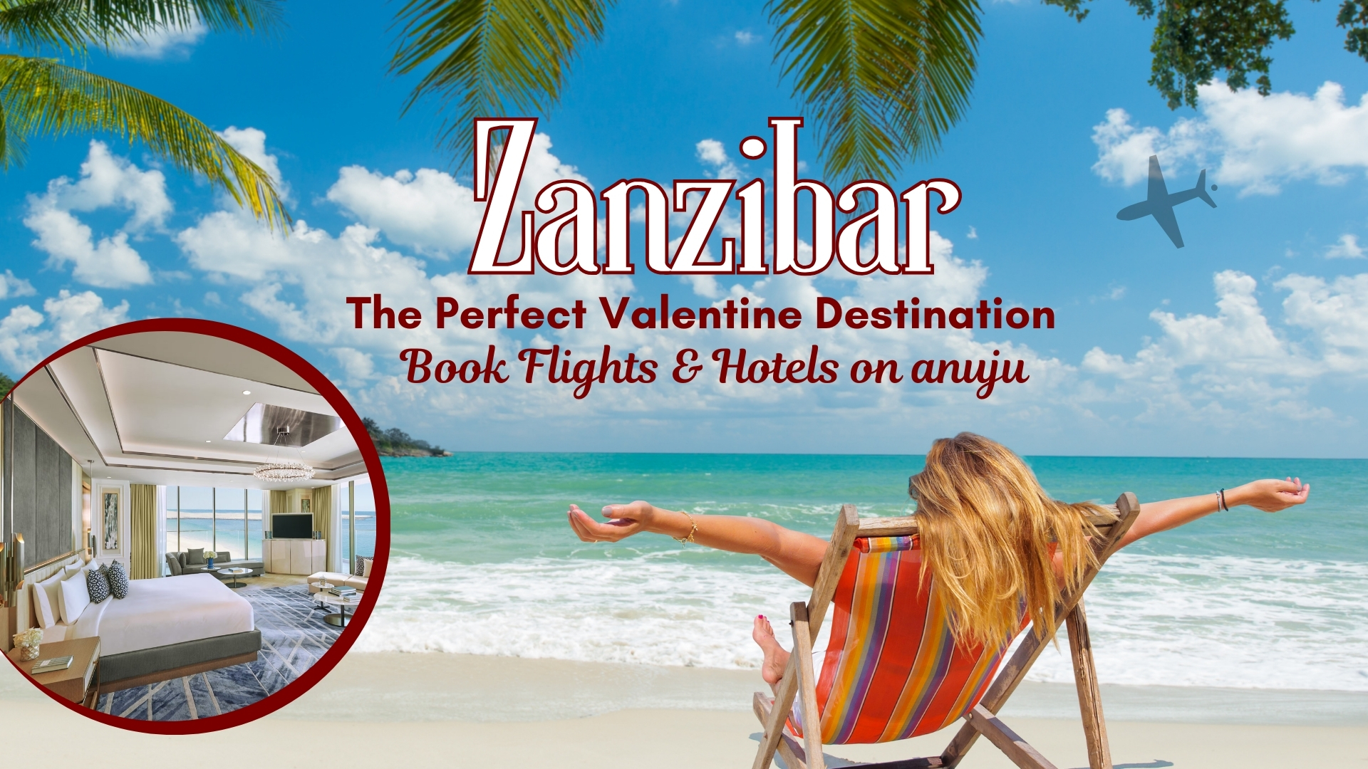 Valentine in Zanzibar: Book Romantic Flights & Hotels Easily on Anuju
